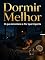 Livro Dormir Melhor: O que Acontece e Por que Importa