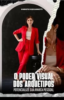 Livro O Poder Visual dos Arquétipos: Potencialize sua Marca Pessoal