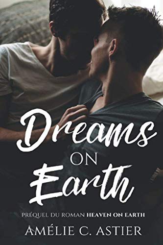 Dreams On Earth Spin Off Du Livre Heaven On Earth Amazon Co Uk C Astier Amelie Amheliie Books