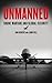 Unmanned: Drone Warfare and Global Security by Ann Rogers, John Hill