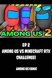 Ep 2: AMONG US vs MINECRAFT RTX CHALLENGE!: Among