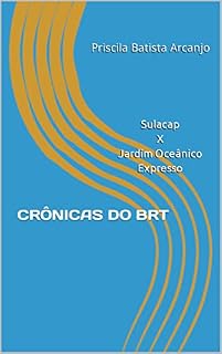 Livro CRÔNICAS DO BRT: BRT 53 – SULACAP X JARDIM OCEÂNICO EXPRESSO