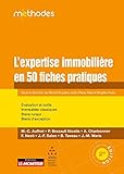L'expertise immobilière en 50 fiches pratiques: Évaluation et Outils - Méthodes - Immeubles classiques - Biens ruraux - Biens d exception (Le moniteur (2e édition 2018)) (French Edition) by 