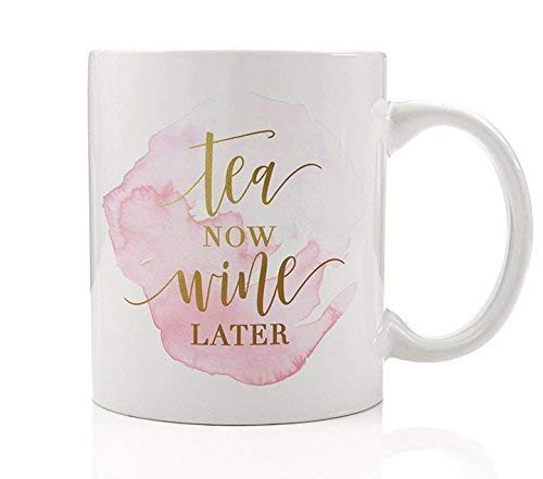 Tea Now Wine Later Coffee Mug Gift Idea Funny Casual Drinker Vino Lover Chardonnay Merlot Riesling Pinot Grigio Present for Wife Girlfriend Mom 11oz Ceramic Tea Cup by Digibuddha DM0153