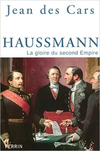 Amazon Fr Haussmann La Gloire Du Second Empire Jean Des Cars Livres