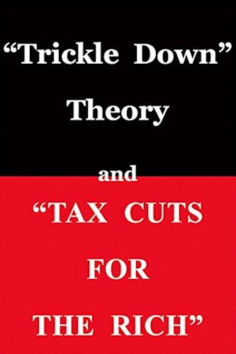 Download Trickle Down Theory and 'Tax Cuts for the Rich' PDF