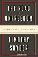 The Road to Unfreedom: Russia, Europe, America