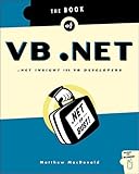 The Book of VB .NET: .NET Insight for VB Developers by Matthew MacDonald