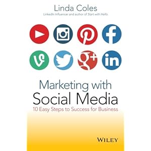 Marketing with Social Media: 10 Easy Steps to Success for Business