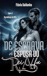 Livro De Escrava a Esposa do Alfa (A profecia do Alfa Livro 1)