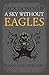 A Sky Without Eagles: Selected Essays and Speeches 2010-2014
