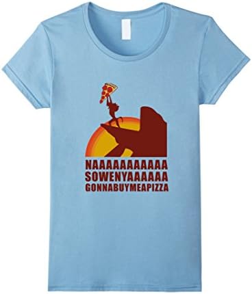 Women's Na so when ya gonna buy me a pizza t-shirt Medium Baby Blue