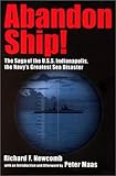 Abandon Ship!: The Saga of the U.S.S. Indianapolis, the Navy's Greatest Sea Disaster by Richard F. N by 