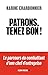 Patrons, tenez bon ! by
