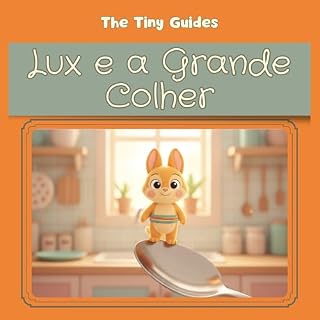 Livro Lux e a Grande Colher: The Tiny Guides