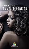 Femmes d'horizon | Nouvelles lesbiennes (French Edition) by Netty N'Zila