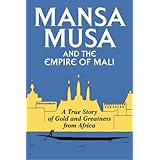 Mansa Musa and the Empire of Mali