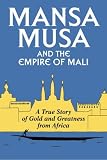 Mansa Musa and the Empire of Mali