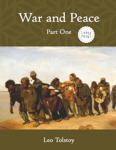 War and Peace: Part 1 - in large print: Tolstoy, Leo Graf