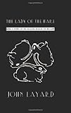 The Lady of the Hare : Being a Study of the Healing Power of Dreams, Layard, John, 0710307160
