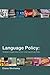 Language Policy: Hidden Agendas and New Approaches