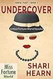 Undercover (Miss Fortune World: Sinful Past Book 1) by Shari Hearn
