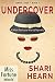 Undercover (Miss Fortune World: Sinful Past Book 1) by Shari Hearn