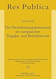 Image de Die Dienstleistungskonzession im europäischen Vergabe- und Beihilfenrecht (Öffentliches und Internationales Recht) (German Edition)
