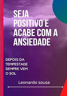 Livro Seja Positivo E Acabe Com A Ansiedade.