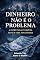 Livro DINHEIRO NÃO É O PROBLEMA: A Estrutura Invisível da sua Vida Financeira