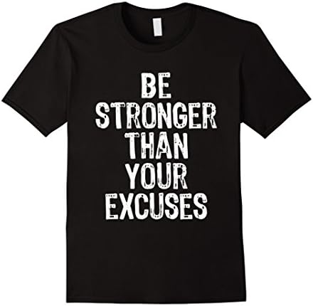 Mens Be Stronger Than Your Excuses T-Shirt XL Black