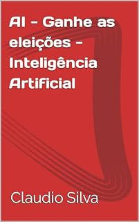 Livro AI - Ganhe as eleições - Inteligência Artificial