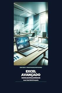 Livro Excel Avançado: Domine planilhas profissionais (Série Tech — Produtividade Profissional)
