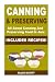 Canning and Preserving: All About Canning And Preserving Food In Jars **INCLUDES RECIPES!** (Canning by 