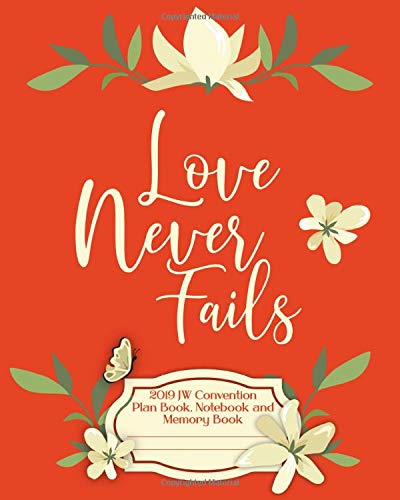 Love Never Fails 19 Jw Convention Plan Book Notebook And Memory Book Notebook For Regional Or International Convention Attendees Jks Books And Gifts Amazon Com Books