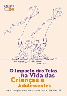 Livro O Impacto das Telas na Vida das Crianças e Adolescentes