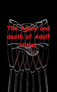 Livro The Agony and death of Adolf Hitler