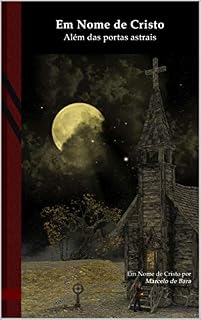 Livro Em Nome de Cristo: Além das portas astrais: Black Edition