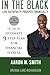 In the Black: Live Faithfully, Prosper Financially: The Ultimate 9-Step Plan for Financial Fitness by Aaron W. Smith, Brenda Lane Richardson