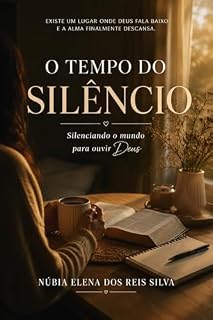 Livro O tempo do Silêncio: Aprendendo a ouvir Deus quando o mundo faz barulho