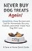 Never Buy Dog Treats Again! Delightfully Cheap Recipes and Tips for Homemade Biscuits, Cookies, and Other Treats Your Dog Will Love (Save At Home Guides)