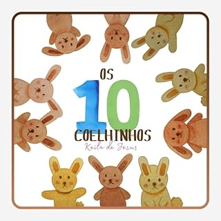 Livro Os 10 coelhinhos: Uma Aventura Numérica com Coelhinhos Adoráveis: Ensine Contagem de 10 a 1.