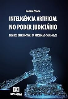 Livro Inteligência Artificial no Poder Judiciário: Desafios e Perspectivas da Resolução CNJ n. 615/25