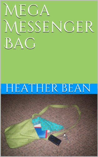 Mega Messenger Bag (Bean Bag Designs Book 17)