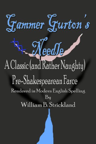 Gammer Gurton's Needle: Modern Spelling Version