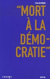 " Mort à la démocratie"