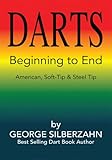 DARTS Beginning to End:American, Soft Tip & Steel Tip