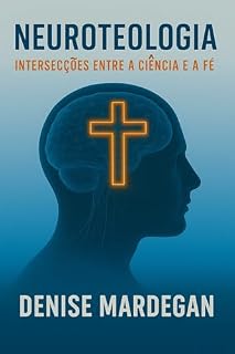 Livro Neuroteologia: Intersecções entre a Ciência e a Fé