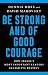 Be Strong and of Good Courage: How Israel's Most Important Leaders Shaped Its Destiny by Dennis Ross, David Makovsky
