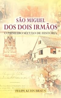 Livro São Miguel dos Dois Irmãos: 1829-1929: O primeiro século de história